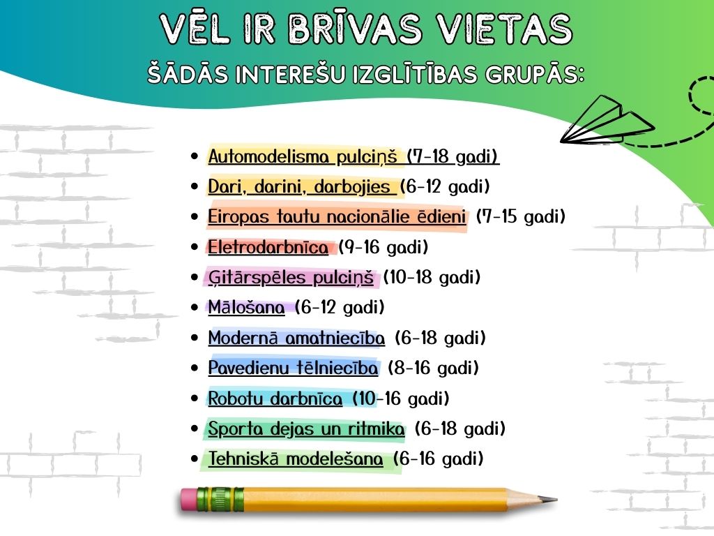 Vēl ir brīvas vietas interešu izglītības grupās.