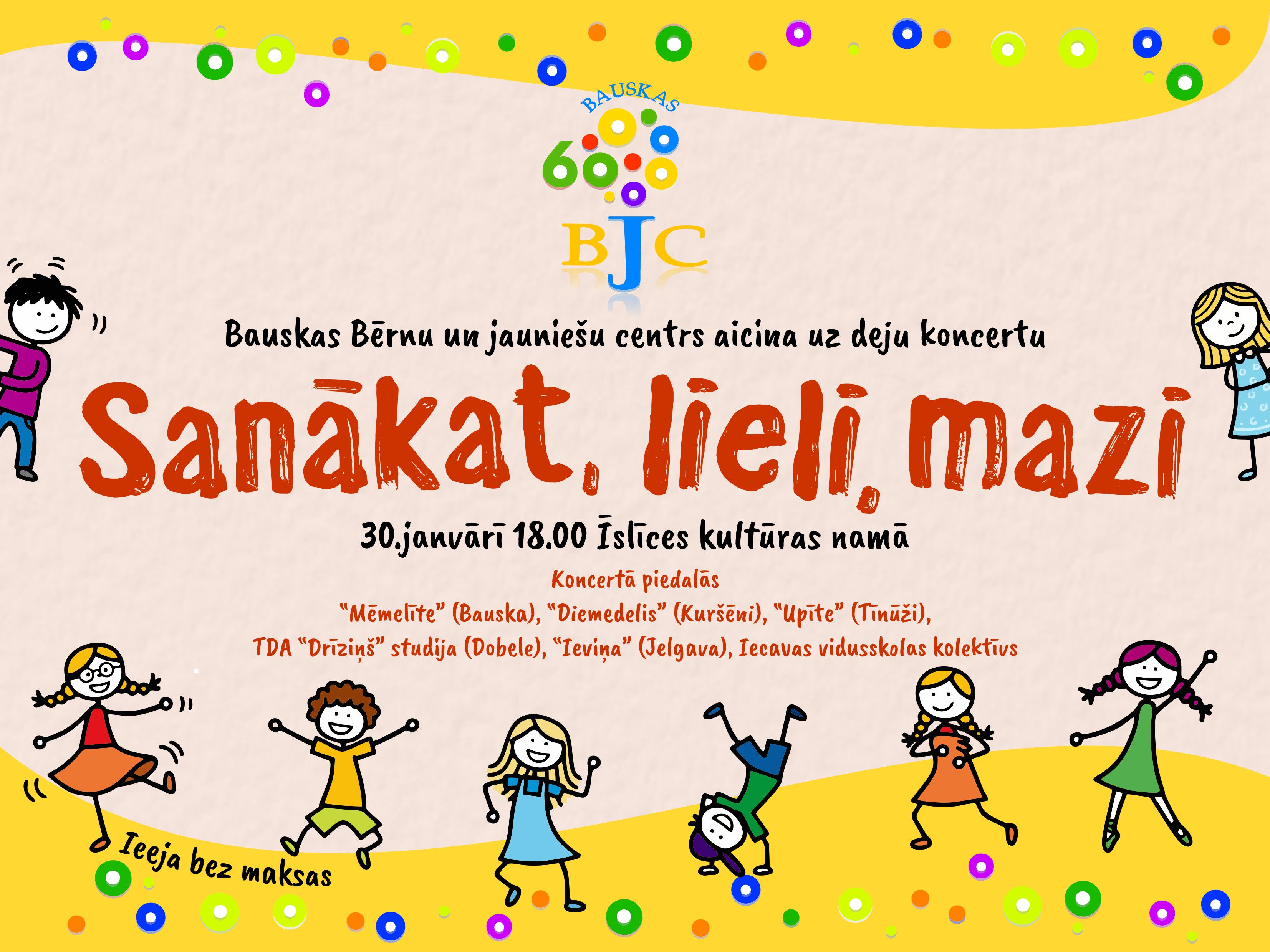 Uz tikšanos koncertā “Sanākat lieli, mazi”! Uz tikšanos koncertā “Sanākat lieli, mazi”!