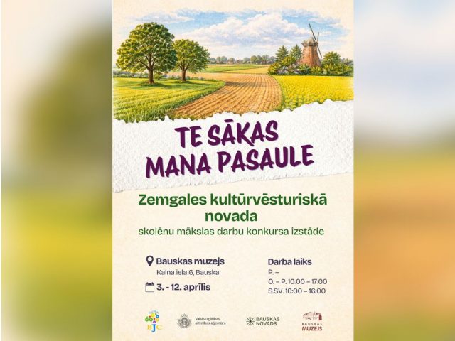 “Te sākas mana pasaule” – Zemgales kultūrvēsturiskā novada skolēnu mākslas darbu izstāde un dalībnieku godināšana Bauskā