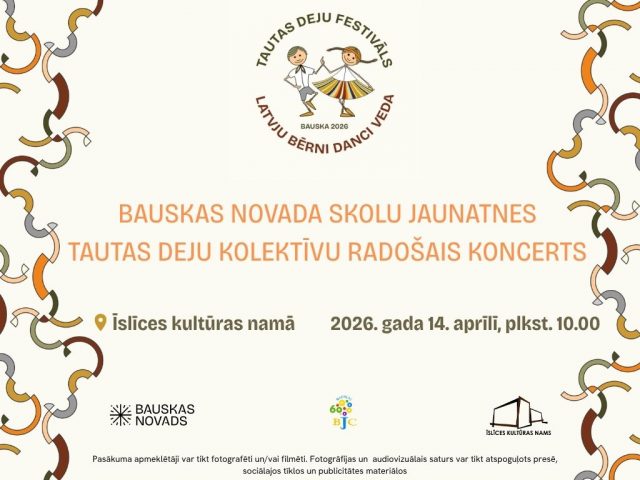 Aicinām uz Bauskas novada skolu jaunatnes tautas deju kolektīvu radošais koncertu!